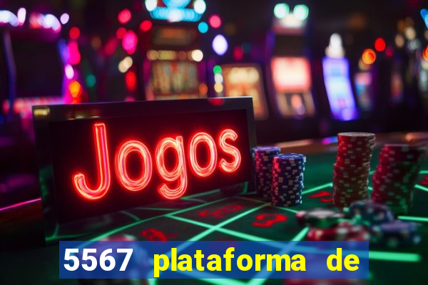 5567 plataforma de jogos login